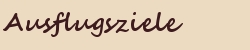 Ausflugsziele Ausflugsziele